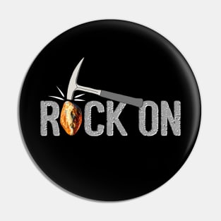 ROCK ON Rockhound - Rockhounding Geology Pick Hammer Pin