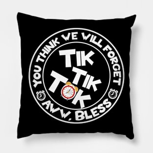 No Tiktok Ban You think we will Forget Pillow