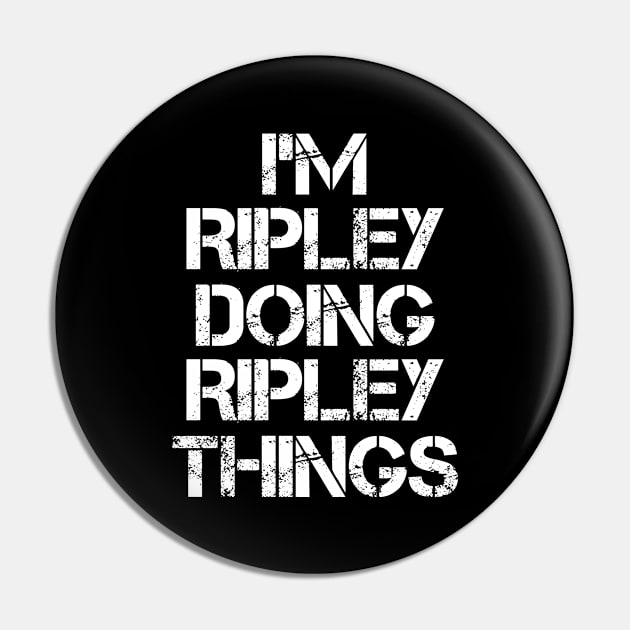 Ripley Name T Shirt - Ripley Doing Ripley Things Pin by Skyrick1