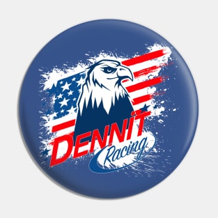 DENNIT RACING Pin