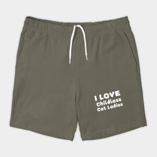 I Love Childless Cat Ladies Shorts