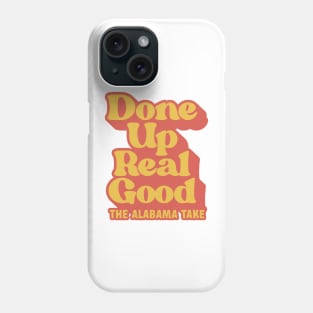 Done Up Real Good Vertical Phone Case