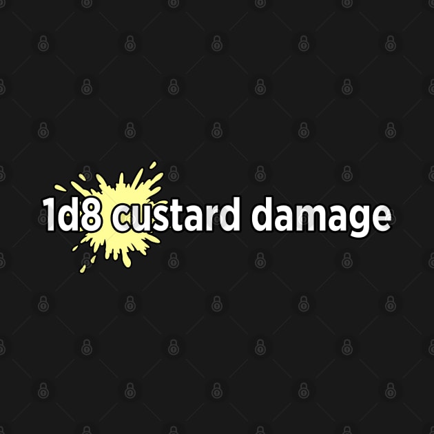 1d8 custard damage by DorkTales