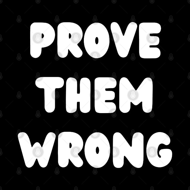 Prove Them Wrong by suhwfan