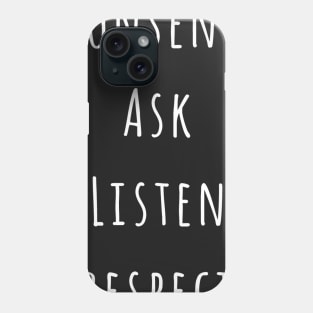 Consent: Ask, Listen, Respect Phone Case