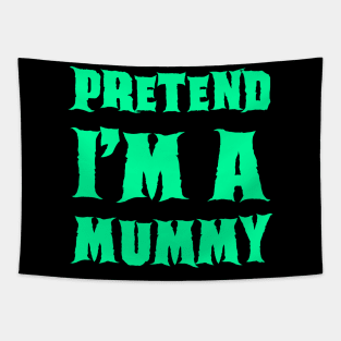 Pretend I'm a Mummy - Lazy Costume Tapestry