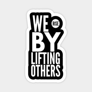 We Rise By Lifting Others Tank, Inspirational Magnet