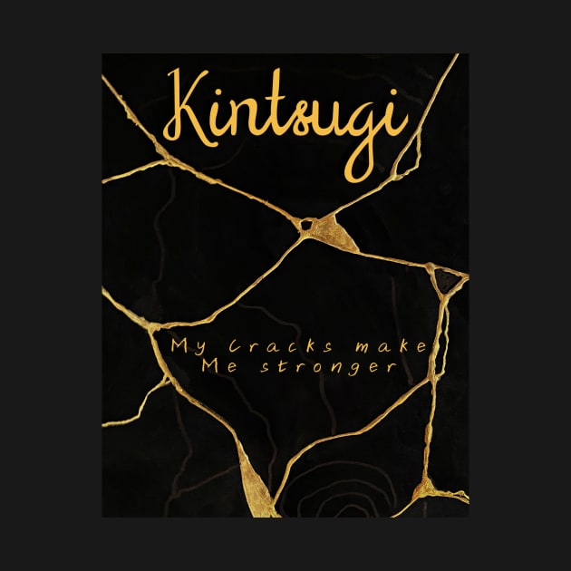 Kintsugi My Cracks make me stronger by ArtisticEnvironments