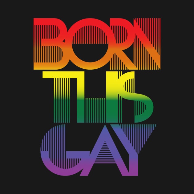 Born this gay - Pride LGBTQ Design - Schriftzug by festivalmerch