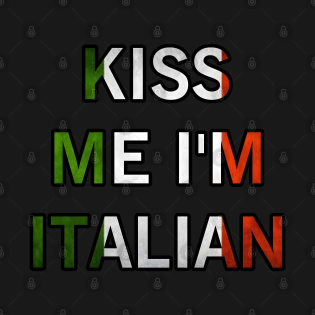 Irish Kiss Me I'm Italian St Patrick's Day by r.abdulazis