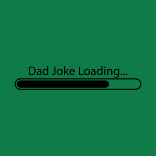 Dad Joke Loading T-Shirt