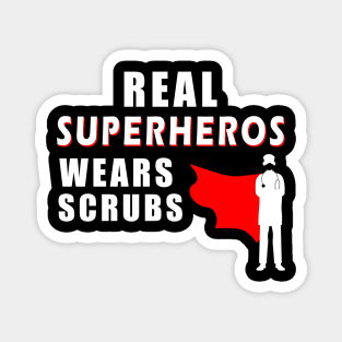 real superheroes wear scrubs Magnet