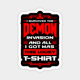 I survived the Demon Invasion - Lousy T-Shirt Magnet