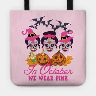 In october we wear pink sugar skull breast cancer awareness Tote