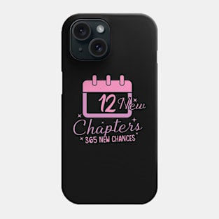 12 New Chapters 365 New Chance Phone Case