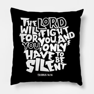 The Lord Will Fight for You Pillow