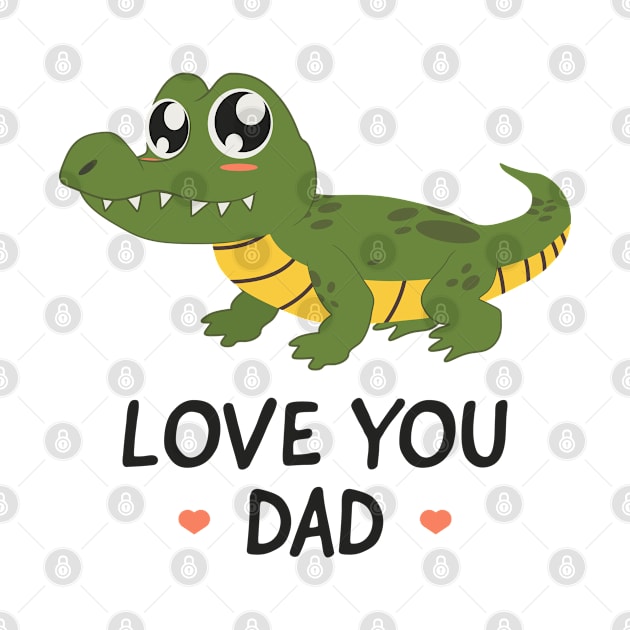 Love You Dad - Crocodile by Teeladen