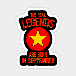 The Real Legends Are Born In September Magnet