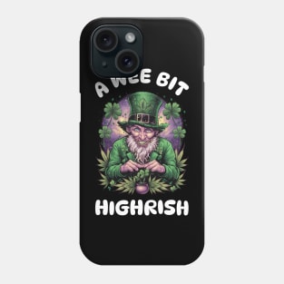 A Wee Bit Highrish - Leprechaun Phone Case