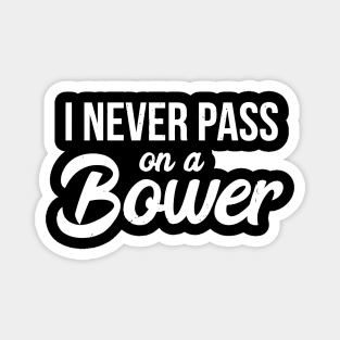 I Never Pass On A Bower Euchre Magnet