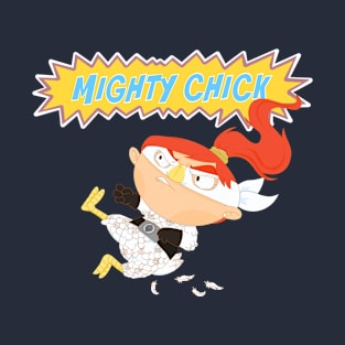 Mighty chick T-Shirt