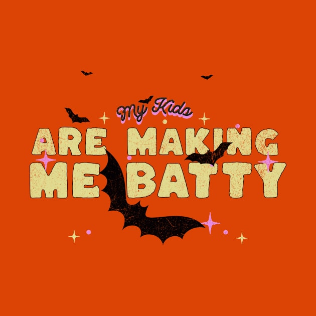 My Kids Are Making Me Batty by thehectic6