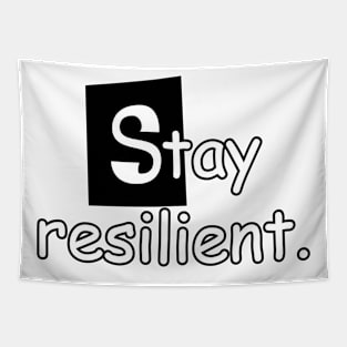 Stay resilient. Tapestry