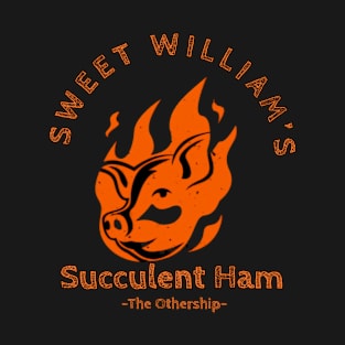 Sweet William's Succulent Ham T-Shirt