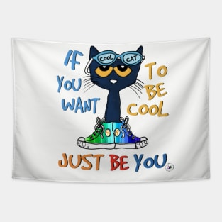 If You Want to Be Cool, Just Be You Tapestry