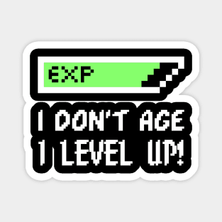 I Don't Age - I Level Up! Magnet