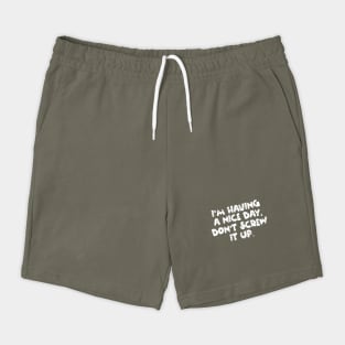 Having A Nice Day Shorts
