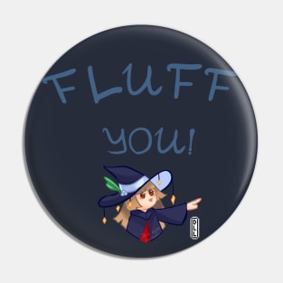 Fluff you - right Pin