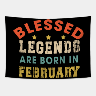 Blessed Legends Are Born In February Funny Christian Birthday Tapestry