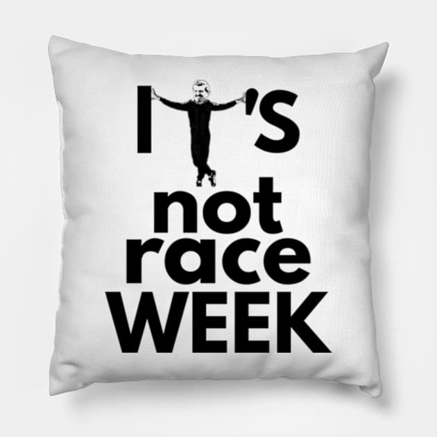 Its Not Race Week Guenther Edition Pillow by Worldengine