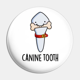 Canine Tooth Funny Dental Pun Pin