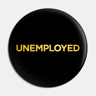 Unemployed Pin