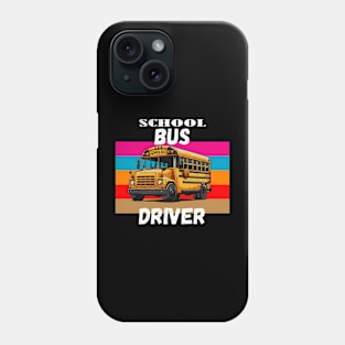 SCHOOL BUS DRIVER Phone Case