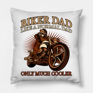 Biker Dad, like a normal dad only much cooler, Biker, Best Dad Pillow