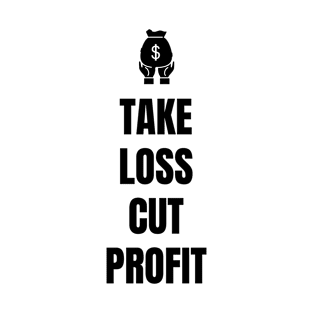 Take Loss Cut Profit Light T-Shirt