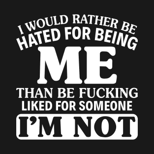 Hated For Being Me Than - Funny T Shirts Sayings - Funny T Shirts For Women - SarcasticT Shirts T-Shirt