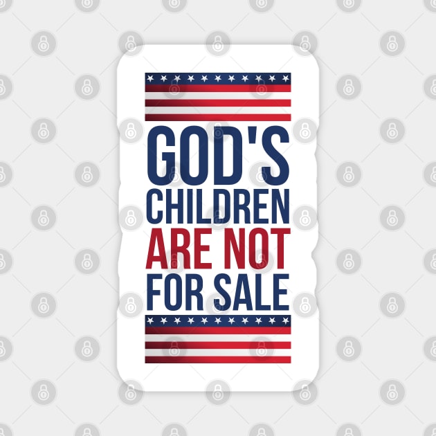 God's children are not for sale Magnet by StarMa