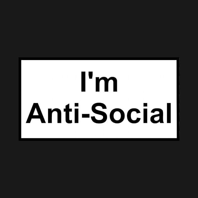 I'm Anti-Social by ghjura