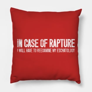 In Case of Rapture Pillow