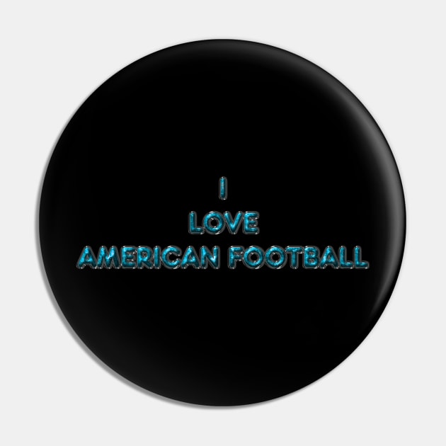 I Love American Football - Turquoise Pin by The Black Panther