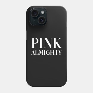 Pink Almighty Phone Case