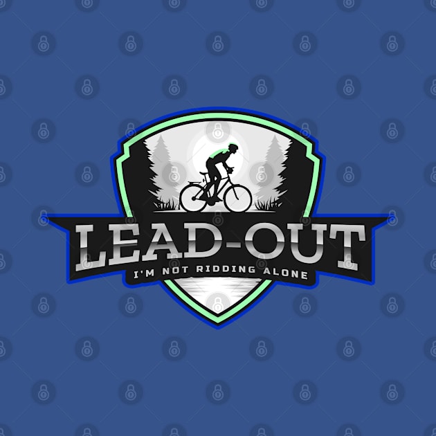 Lead-out is when cyclist go on a attack or when they ride alone by Cooking and Cycling