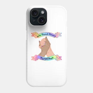 We stand strong together Phone Case