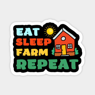 Eat Sleep Farm Repeat for Farmers Magnet