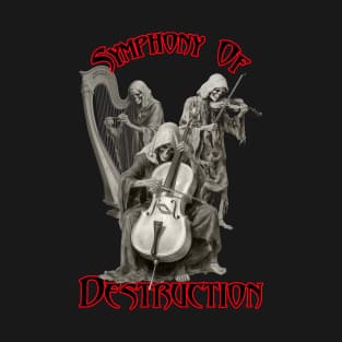 Symphony Of Destruction! T-Shirt