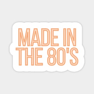 Made in the 80's Magnet